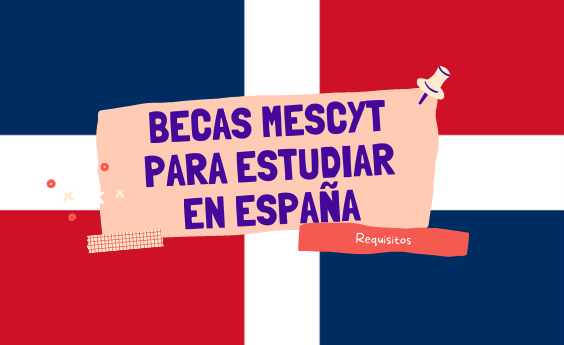 Becas MESCyT para estudiar en España.
