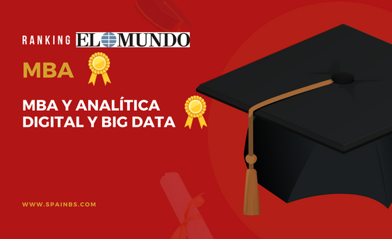 El MBA y el Máster en Analítica Digital y Big Data de SpainBS escogidos por el Ranking de El Mundo 