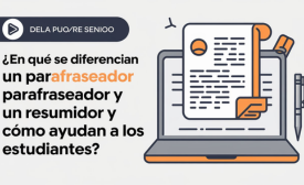 ¿En qué se diferencian un parafraseador y un resumidor y cómo ayudan a los estudiantes?